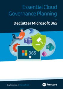 Free Rencore Whitepaper: Essential Cloud Governance Planning - Declutter Microsoft 365